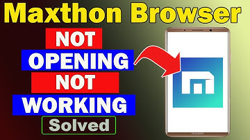 ✅Fix Maxthon Browser App Not Opening / Not Working / Not Responding Problem ✅