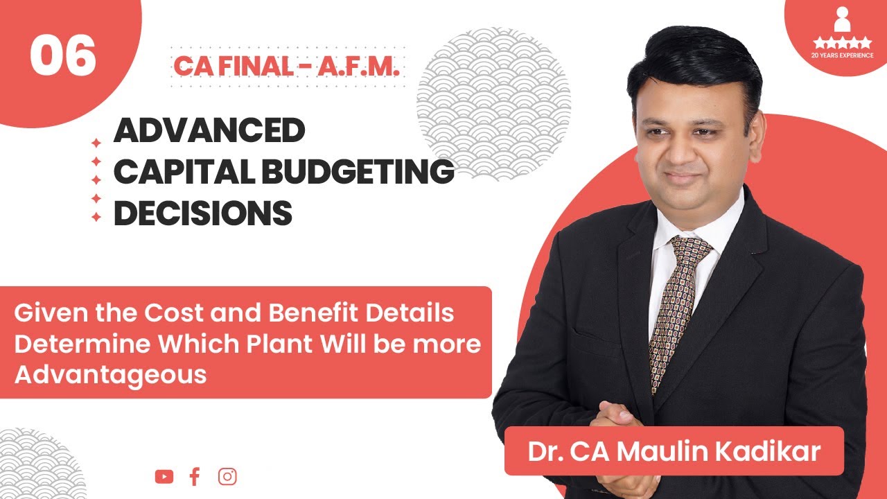 Given the Cost & Benefit Details Determine Which Plant Will Be More Advantageous | CA Final 