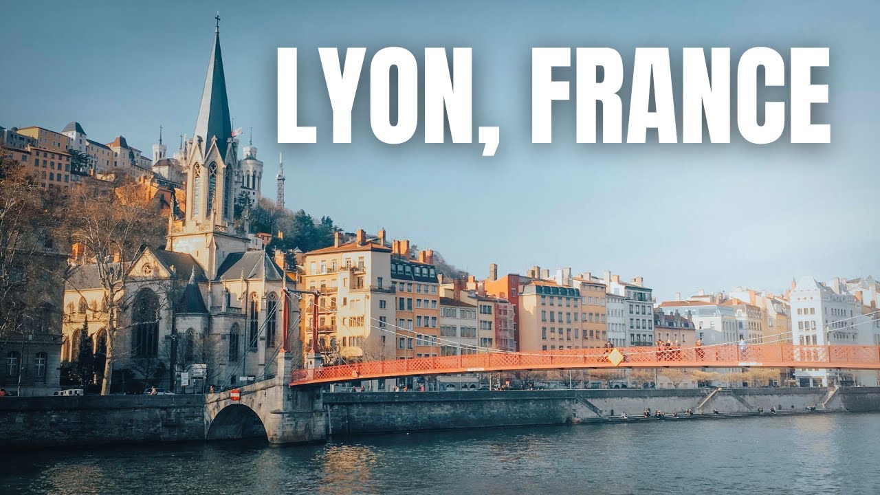 Lyon France 2024 - Full Travel Guide