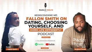 "Rediscovering Me" - Fallon Smith on Dating Choosing Yourself and Doing Life Differently
