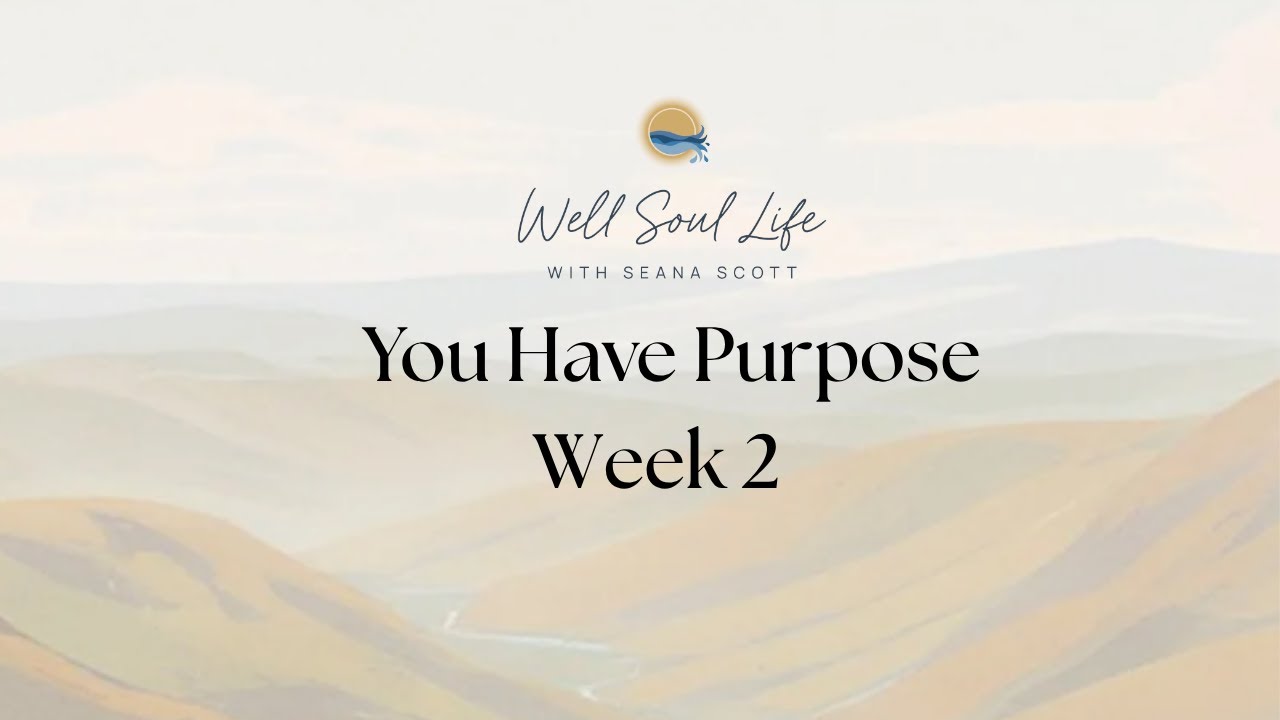 You Have Purpose Week 2 - YouTube