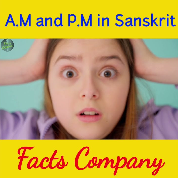 what-does-a-m-and-p-m-mean-in-sanskrit-a-m-p-m