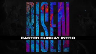 Risen (An Easter Intro)