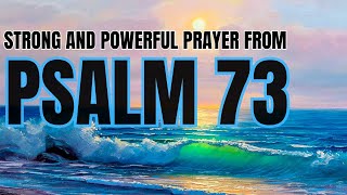 Psalm 73 Strong And Powerful Prayer For God To Make A Difference In Your Life