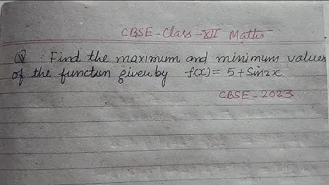 Find the maximum and minimum values of the function given by f(x)= 5 + Sin2x | cbse class 12 maths