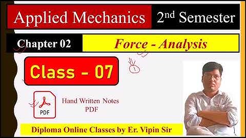 Class 07 Chapter 02 Applied Mechanics by Er  Vipin Sir