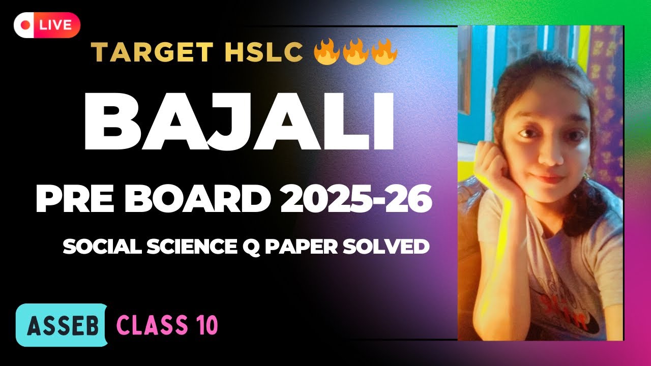 BAJALI DISTRICT PRE-BOARD SOCIAL SCIENCE PAPER SOLVED 2025 / CLASS 10 / IMPORTANT/HSLC 2026/ASSEB