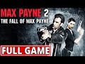 Max Payne 2 The Fall of Max Payne FULL GAME walkthrough 