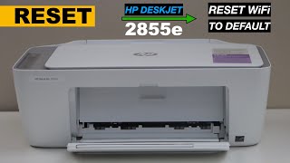 HP DeskJet 2855e Reset To Factory Defaults !