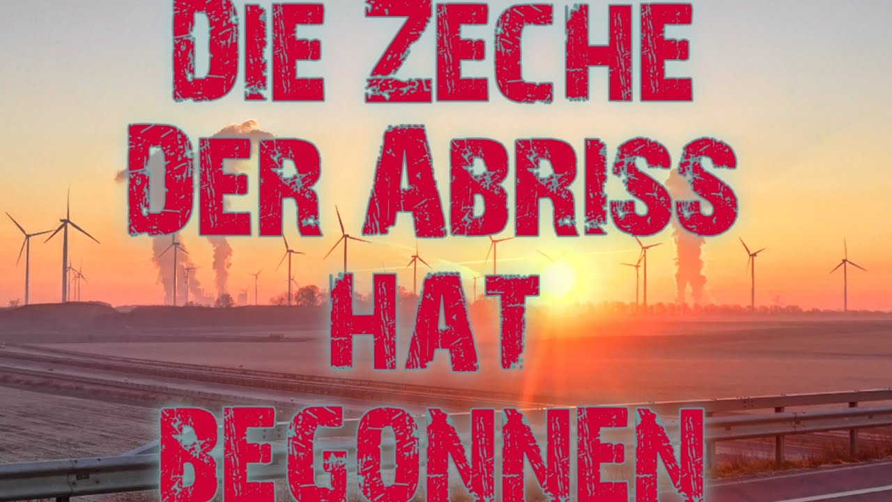Die Zeche  ( Der Abriss hat Begonnen )