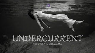 UNDERCURRENT - Tường Vy ft Xylune ft Khánh Duy | Official Audio News