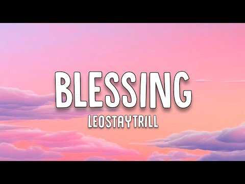 LeoStayTrill - Blessings (Lyrics)