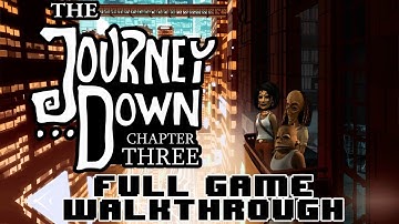 The Journey Down Chapter Three Full Game Walkthrough