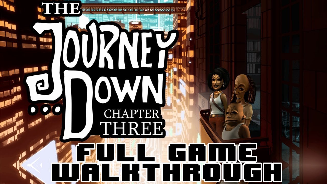 The Journey Down Chapter Three Full Game Walkthrough YouTube the-journey-down-chapter-three-full-game-walkthrough-youtube