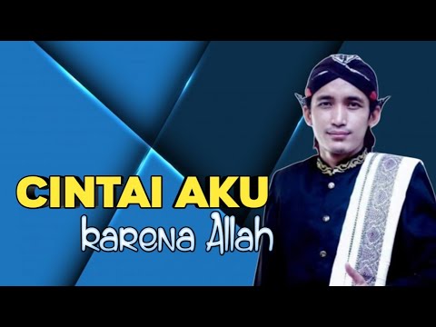 cintai aku karena Alloh full video | Gus ulinuha terbaru