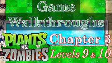 Plants vs. Zombies - Chapter 3 Levels 9 & 10 - Gameplay Walkthrough [3-9, 3-10]