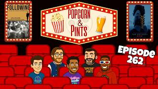 POPCORN & PINTS EP. 262: FOLLOWING & THE ODYSSEY