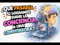 ¿Podríamos subir nuestra mente a una computadora? (El futuro ya empezó)