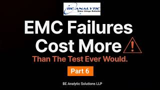 EMC Testing Is Not a Cost — It's Risk Insurance | The Decision That Saves Crores | BE Analytic