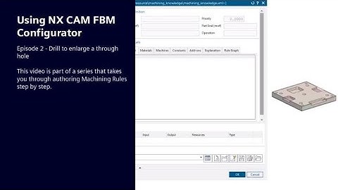 Using NX CAM FBM Configurator: Ep 2 - Drill to enlarge a through hole