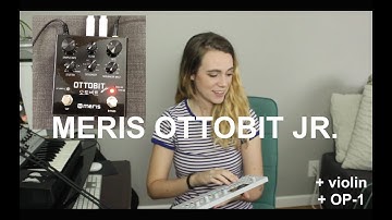 MERIS OTTOBIT JR. DEMO + Violin + OP-1