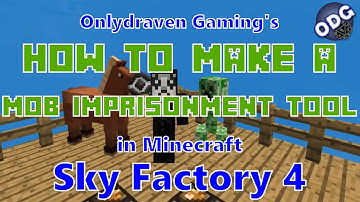 Minecraft - Sky Factory 4 - How to Make and Use a Mob Imprisonment Tool