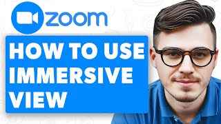 How To Use Immersive View On Zoom [2025 Guide]