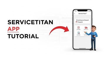 ServiceTitan Mobile App Tutorial: Scheduling, Dispatching, and Field Tech Management