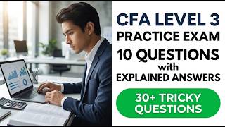 Chartered Financial Analyst CFA Level 3 Practice Exam 10 Questions With Detailed Explained Answers