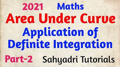 Area Under Curve | Application of Definite Integration l Class 12 | Part-2 l Sahyadri Tutorials