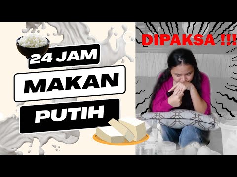 DIPAKSA !!! | 24 JAM MAKAN HARUS PUTIH