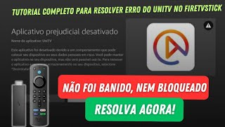 UNITV APLICATIVO PREJUDICIAL DESATIVADO, COMO RESOLVER ESSE ERRO NO FIRETV STICK [FUNCIONANDO 100%]