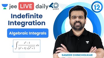 Indefinite Integration L4 | Algebraic Integrals | #jee2024 #jee2025 #jeemaths #sameerchincholikar