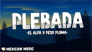 EL ALFA X Peso Pluma - Plebada (Letra/Lyrics) | Pónmelo en la cara, pónmelo en la cara