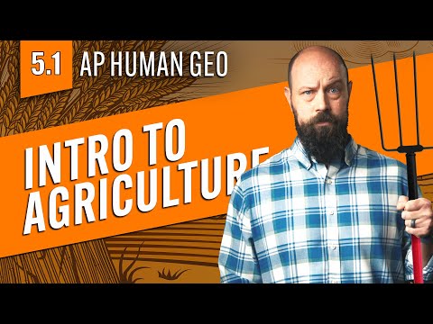 Intro to AGRICULTURE [AP Human Geo Review—Unit 5 Topic 1]