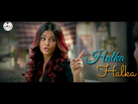 💕Halka Halka Suroor💕 | Fanney Khan | Aishwarya Rai | New Love WhatsApp Status Video 2018