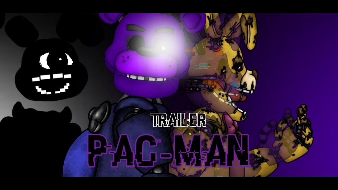 [FNAF/DC2] PAC-MAN Full animation trailer - YouTube
