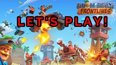 BOOM BEACH FRONTLINES - Let