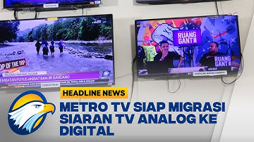 Metro TV Siap Migrasi Siaran TV Analog ke Digital Jam 12 Malam Ini