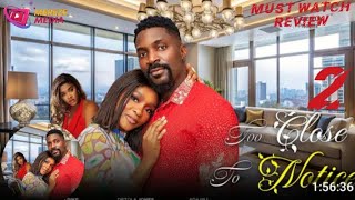 TOO CLOSE TO NOTICE 2- MOVIE REVIEW,ESO DIKE, DETOLA JONES, ADA ULI Net Worth