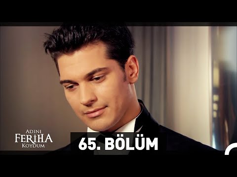 Adını Feriha Koydum 65. Bölüm