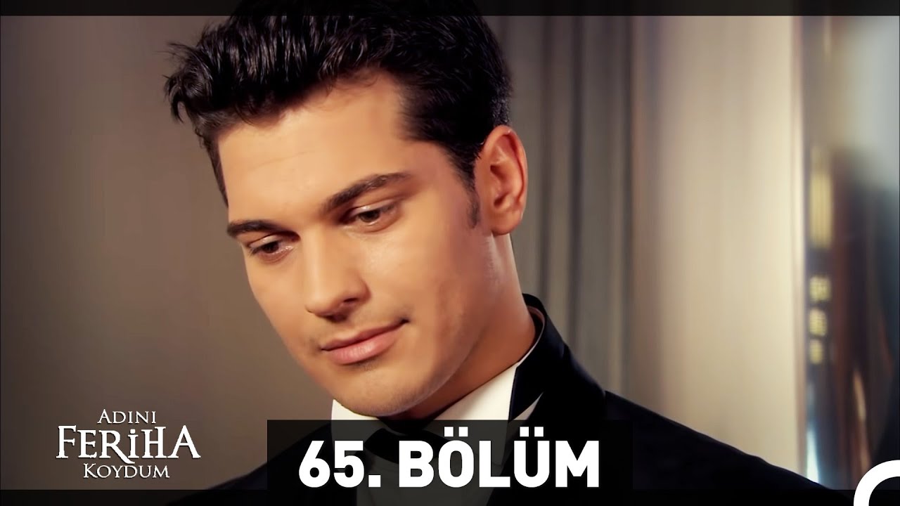 Adını Feriha Koydum 65. Bölüm