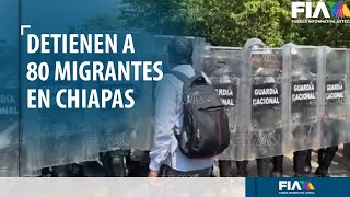 Guardia Nacional detiene a 80 migrantes en segundo enfrentamiento en Chiapas