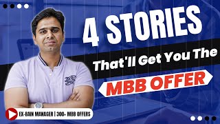 4 Stories That ll Get You The MBB Offer