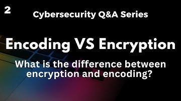 Encoding vs. Encryption: What