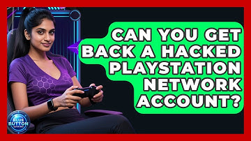 Can You Get Back A Hacked PlayStation Network Account? - Blue Button Gaming