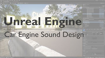 Unreal Engine 5 - Car Engine Sound Production - Sound Design for Video Games