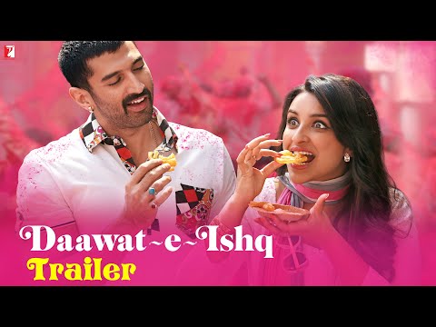 Daawat-e-Ishq | Official Trailer | Aditya Roy Kapur | Parineeti Chopra | Habib Faisal