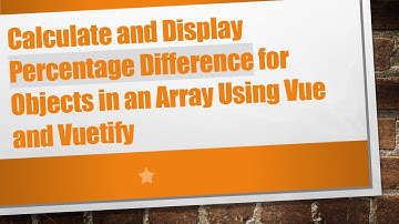 Calculate and Display Percentage Difference for Objects in an Array Using Vue and Vuetify