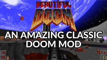 Beautiful Doom: One of My Favourite Classic Doom Mods